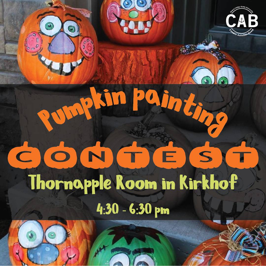 Pumpkin Painting Contest Thornapple Room in Kirkhof 4:30 - 6:30 p.m.